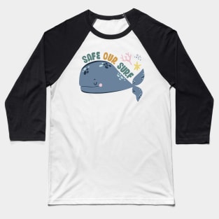Safe our Surf quote with cute sea animal whale, starfish, coral and shell Baseball T-Shirt